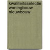 Kwaliteitsselectie Woningbouw Nieuwbouw by N. Schellingerhout