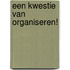 Een kwestie van organiseren!