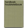 Handboek houtskeletbouw door P. de Graaf