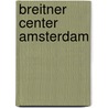 Breitner Center Amsterdam by P. Kuindersma