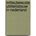 Milieubewuste utiliteitsbouw in Nederland