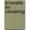 E'novatie en uitvoering door M.A.A.M. Liebregts