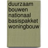 Duurzaam bouwen nationaal basispakket woningbouw by P.F.C. Jansen