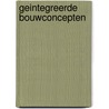 Geintegreerde bouwconcepten by D.W. Dicke