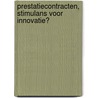 Prestatiecontracten, stimulans voor innovatie? by F. Pries