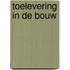 Toelevering in de bouw