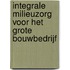 Integrale milieuzorg voor het grote bouwbedrijf