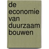 De economie van duurzaam bouwen by G. Schuurman