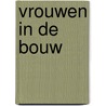 Vrouwen in de bouw door Vaas