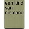 Een kind van niemand by Joh.G. Veenhof