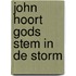 John hoort Gods stem in de storm