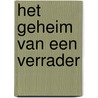Het geheim van een verrader by A. van de Graaf