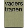 Vaders tranen by H. Marsman