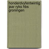 Honderdvyfentwintig jaar ryks hbs groningen by Unknown