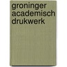 Groninger academisch drukwerk door Joost Kingma