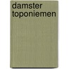 Damster Toponiemen door E.O. van der Werff