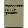 'n Brobbelbad van de Gamma by G. Van der Veen