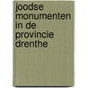 Joodse monumenten in de provincie Drenthe door J.C. Regtien