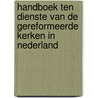 Handboek ten dienste van de Gereformeerde Kerken in Nederland by Unknown