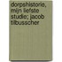 Dorpshistorie, mijn liefste studie; Jacob Tilbusscher