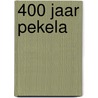 400 jaar Pekela door J. van den Spek