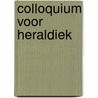 Colloquium voor Heraldiek door Onbekend