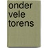 Onder vele torens