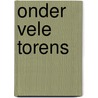 Onder vele torens door R. van Schaik