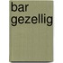 Bar gezellig