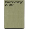 Lauwerscollege 20 jaar by Unknown