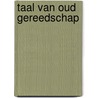 Taal van oud gereedschap by Heide