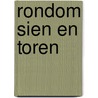 Rondom Sien en toren door R.W. Hiemstra