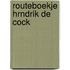 Routeboekje Hrndrik de Cock