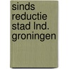 Sinds reductie stad lnd. groningen by Duinkerken