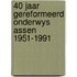 40 jaar gereformeerd onderwys assen 1951-1991