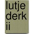 Lutje Derk II