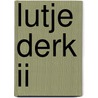 Lutje Derk II by D. van der Heide