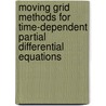 Moving grid methods for time-dependent partial differential equations door P.A. Zegeling