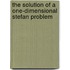 The solution of a one-dimensional Stefan problem