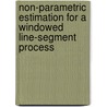 Non-parametric estimation for a windowed line-segment process door B.J. Wijers