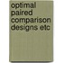 Optimal paired comparison designs etc