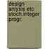 Design anlysis etc stoch.integer progr.