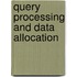 Query processing and data allocation