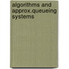 Algorithms and approx.queueing systems door Hoorn