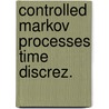 Controlled markov processes time discrez. door Dyk