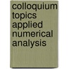 Colloquium topics applied numerical analysis door Onbekend
