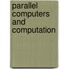 Parallel computers and computation by Unknown