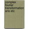 Complex fourier transformation ans etc door Roever