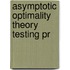 Asymptotic optimality theory testing pr