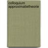 Colloquium approximatietheorie by Bavinck
